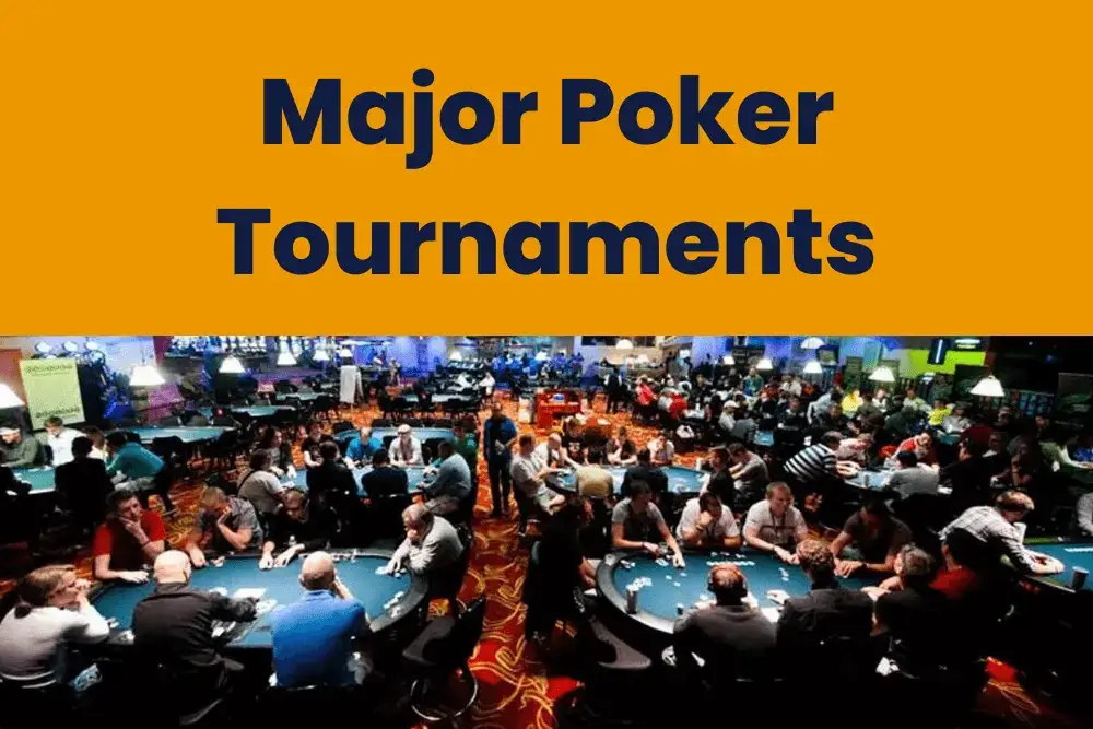 Major Poker Tournaments
